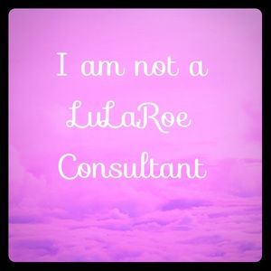 I AM NOT A LULAROE CONSULTANT